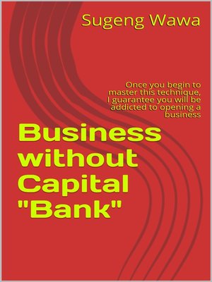 cover image of Business without Capital "Bank"